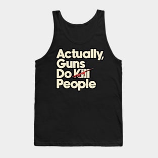 Guns Kill People Tank Top